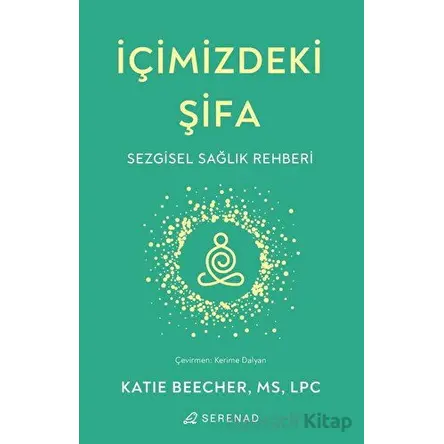 İçimizdeki Şifa - Katie Beecher - Serenad Yayınevi