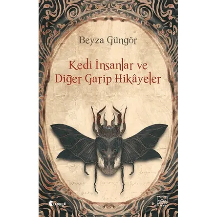 Kedi İnsanlar ve Diğer Garip Hikayeler - Beyza Güngör - İthaki Yayınları