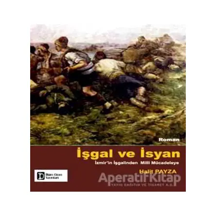 İşgal ve İsyan - Halit Payza - İlkim Ozan Yayınları