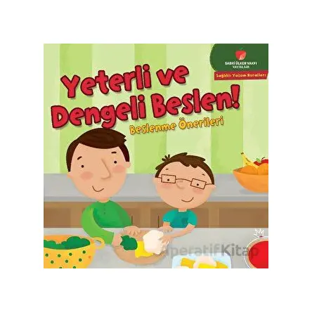 Yeterli ve Dengeli Beslen! - Sağlıklı Yaşam Kuralları Serisi