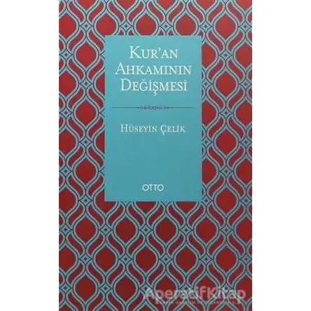 Kuran Ahkamının Değişmesi - Hüseyin Çelik - Otto Yayınları
