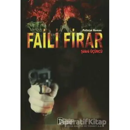 Faili Firar - Şükrü Üçüncü - İlkim Ozan Yayınları