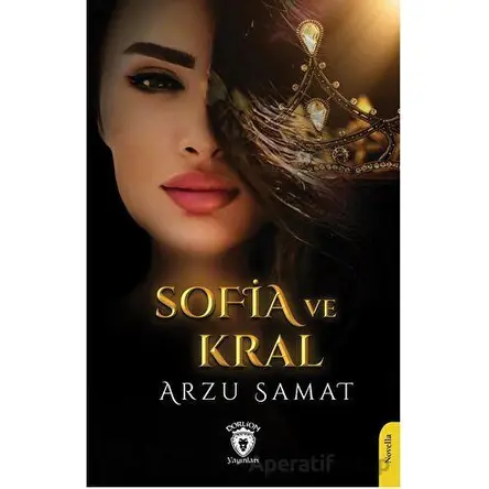 Sofia ve Kral - Arzu Samat - Dorlion Yayınları