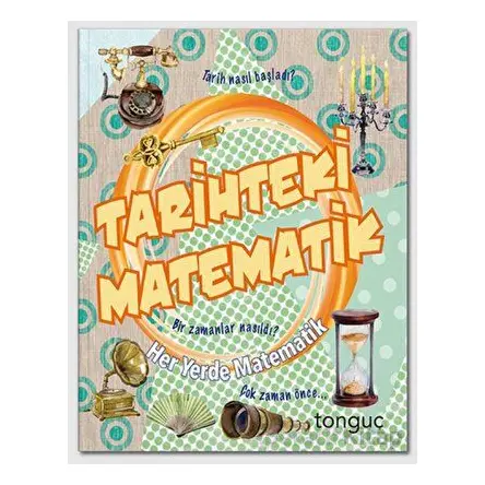 Her Yerde Matematik Serisi Tarihteki Matematik Tonguç Yayınları