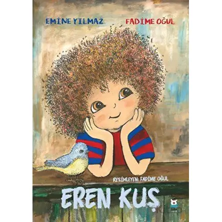 Eren Kuş - Fadime Oğul - Luna Çocuk Yayınları