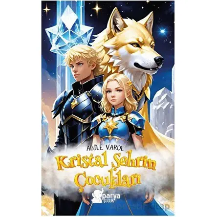 Kristal Şehrin Çocukları - Adile Varol - Parya Kitap