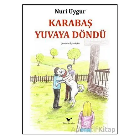 Karabaş Yuvaya Döndü - Nuri Uygur - Günce Yayınları