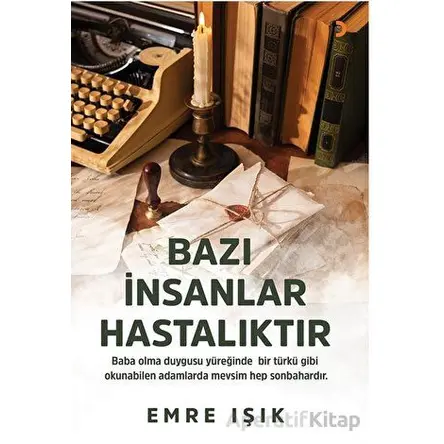 Bazı İnsanlar Hastalıktır - Emre Işık - Cinius Yayınları