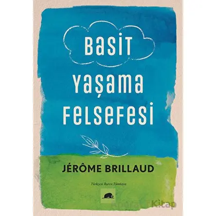 Basit Yaşama Felsefesi - Jerome Brillaud - Kolektif Kitap