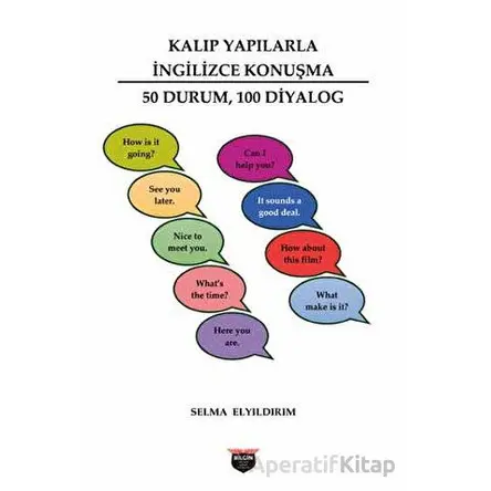 Kalıp Yapılarla İngilizce Konuşma - Selma Elyıldırım - Bilgin Kültür Sanat Yayınları