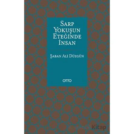 Sarp Yokuşun Eteğinde İnsan - Şaban Ali Düzgün - Otto Yayınları