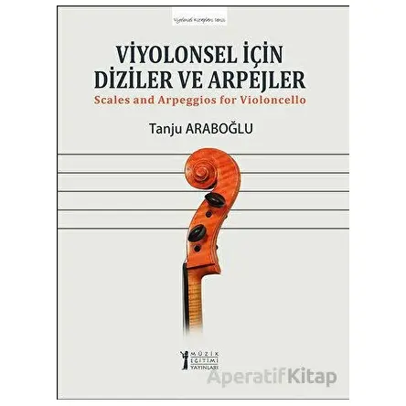 Viyolonsel İçin Diziler ve Arpejler - Tanju Araboğlu - Müzik Eğitimi Yayınları
