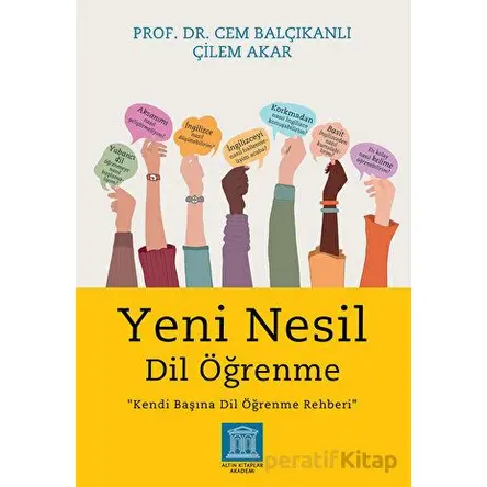 Yeni Nesil Dil Öğrenme - Çilem Akar - Altın Kitaplar