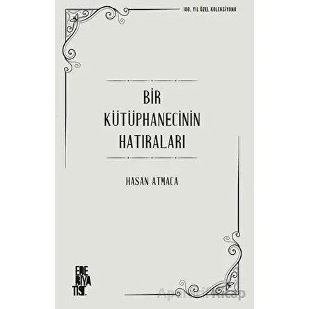 Bir Kütüphanecinin Hatıraları - Hasan Atmaca - Edebiyatist
