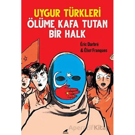 Uygur Türkleri - Eliot Frangues - Kara Karga Yayınları