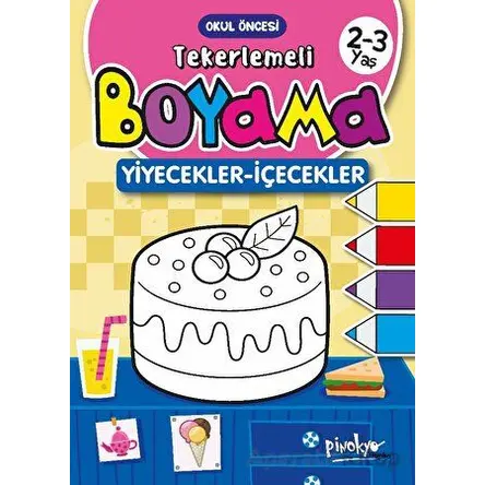 2-3 Yaş Tekerlemeli Boyama Yiyecekler-İçecekler - Buçe Dayı - Pinokyo Yayınları