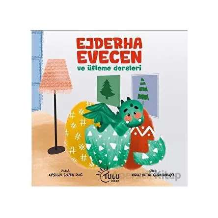 Ejderha Evecen ve Üfleme Dersleri - Ayşegül Sözen Dağ - Tulu Kitap