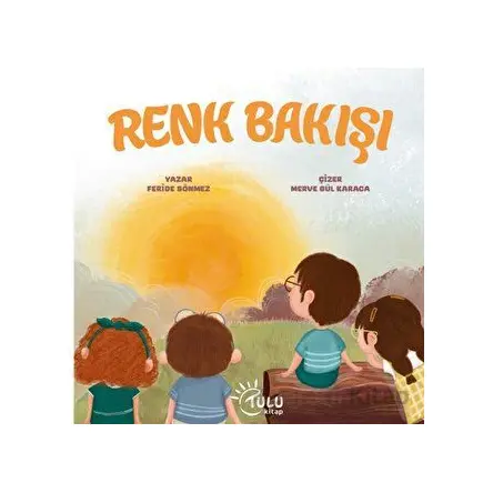 Renk Bakışı - Feride Sönmez - Tulu Kitap