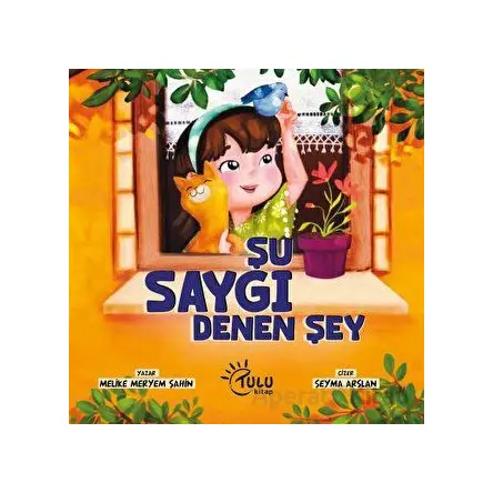 Şu Saygı Dene Şey - Melike Meryem Şahin - Tulu Kitap