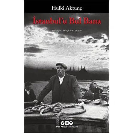 İstanbulu Bul Bana - Hulki Aktunç - Yapı Kredi Yayınları