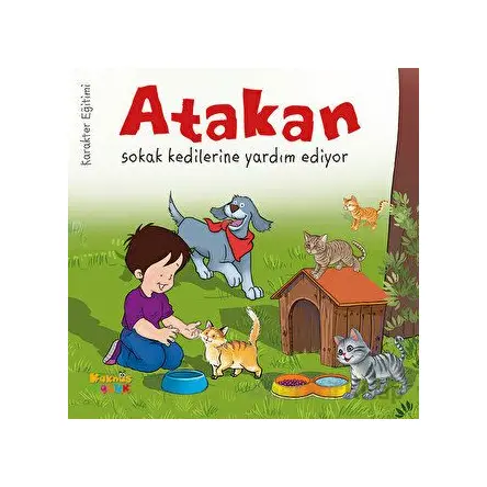 Atakan Sokak Kedilerine Yardım Ediyor - Seda Darcan Çiftçi - Kaknüs Yayınları