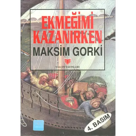 Ekmeğimi Kazanırken - Maksim Gorki - Yalçın Yayınları