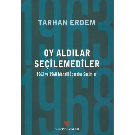 Oy Aldılar Seçilemediler - Tarhan Erdem - Yalçın Yayınları