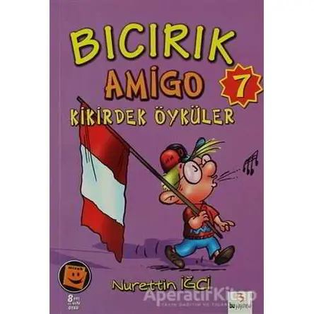 Bıcırık Amigo Kikirdek Öyküler - Nurettin İğci - Bu Yayınevi