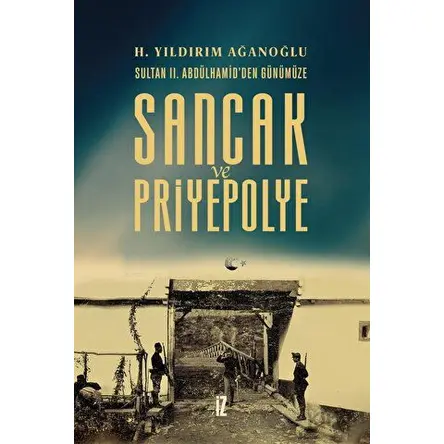 Sancak ve Priyepolye - H. Yıldırım Ağanoğlu - İz Yayıncılık
