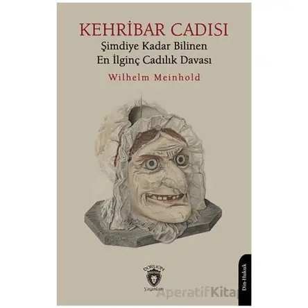 Kehribar Cadısı Şimdiye Kadar Bilinen En İlginç Cadılık Davası