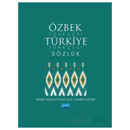 Özbek Türkçesi Türkiye Türkçesi Sözlük - Zamira Öztürk - Nobel Akademik Yayıncılık