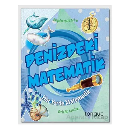 Her Yerde Matematik Serisi-Denizdeki Matematik Tonguç Yayınları