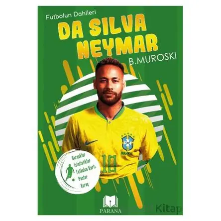 Da Silva Neymar - Futbolun Dahileri - B. Muroski - Parana Yayınları