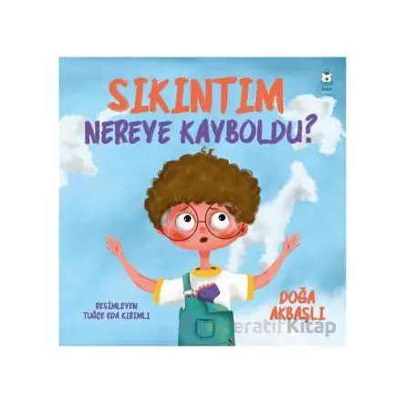 Sıkıntım Nereye Kayboldu? - Doğa Akbaşlı - Luna Çocuk Yayınları
