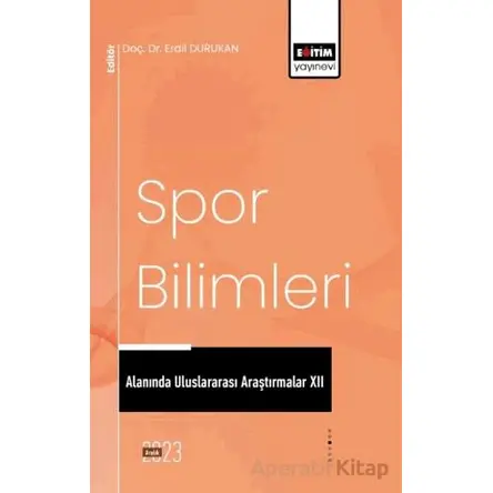 Spor Bilimleri Alanında Uluslararası Araştırmalar XII
