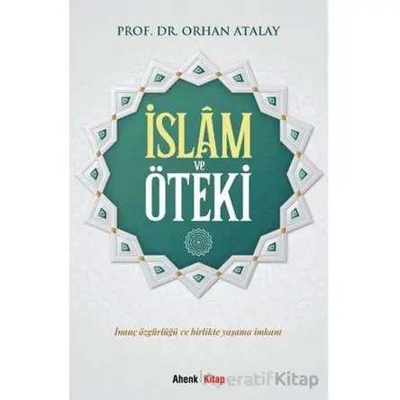İslam ve Öteki - Orhan Atalay - Ahenk Kitap