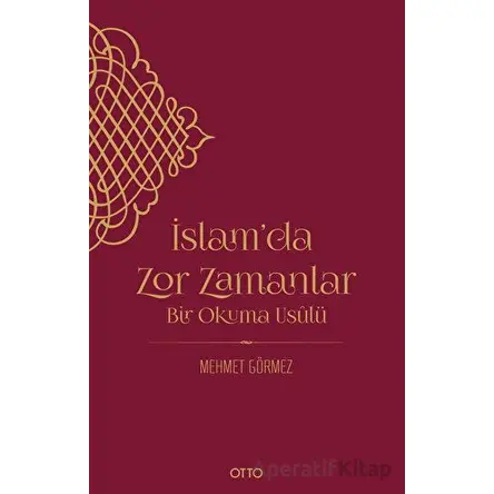 İslam’da Zor Zamanlar - Mehmet Görmez - Otto Yayınları
