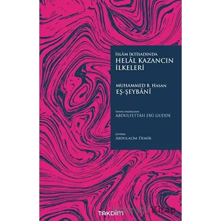 Helal Kazancın İlkeleri - Muhammed b. Hasan eş-Şeybani - Takdim