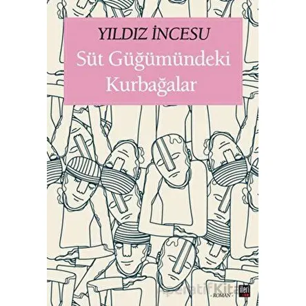 Süt Güğümündeki Kurbağalar - Yıldız İncesu - İleri Yayınları