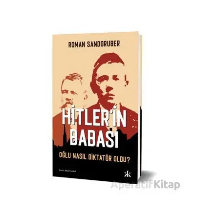 Hitler’in Babası - Roman Sandgruber - Kafka Kitap
