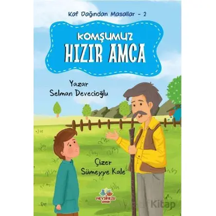 Kaf Dağından Masallar 2 - Komşumuz Hızır Amca - Selman Devecioğlu - Mevsimler Kitap