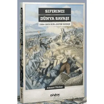 Sıfırıncı Dünya Savaşı - Ahmet Türker - Divan Kitap