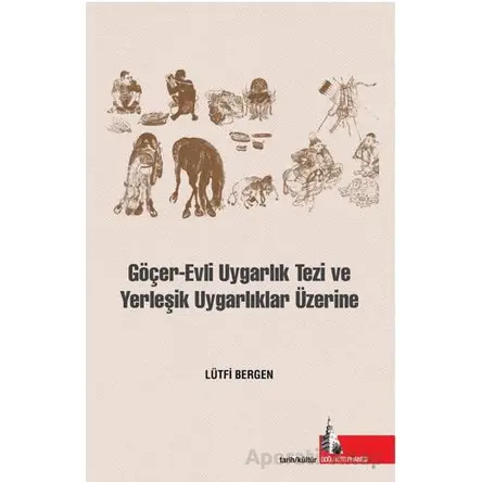 Göçer Evli Uygarlık Tezi ve Yerleşik Uygarlıklar Üzerine - Kolektif - Doğu Kütüphanesi