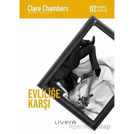 Evliliğe Karşı - Clare Chambers - Livera Yayınevi