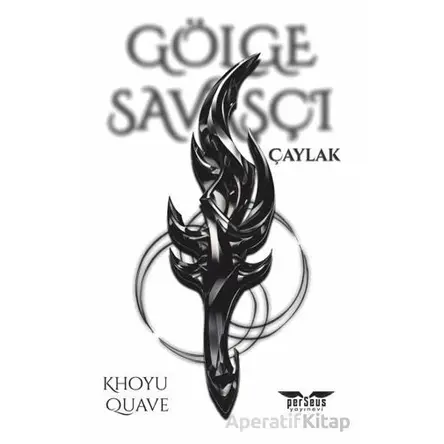 Gölge Savaşçı - Çaylak - Khoyu Quave - Perseus