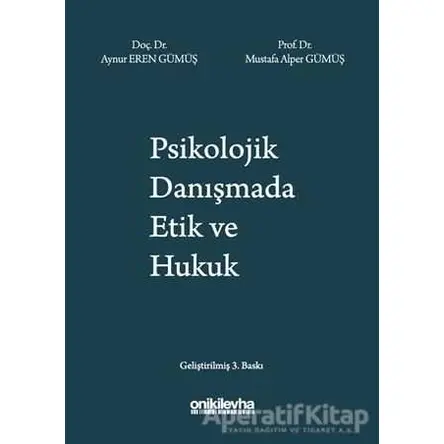 Psikolojik Danışmada Etik ve Hukuk - Mustafa Alper Gümüş - On İki Levha Yayınları