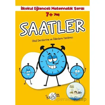 7+ Yaş İlkokul Eğlenceli Matematik Serisi - Saatler - Buçe Dayı - Kukla Yayınları
