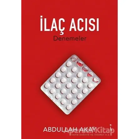 İlaç Acısı - Abdullah Akay - İkinci Adam Yayınları