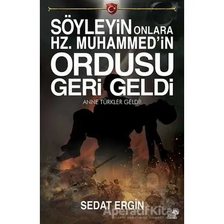 Söyleyin Onlara Hz.Muhammedin Ordusu Geri Geldi - Sedat Ergin - Ahir Zaman