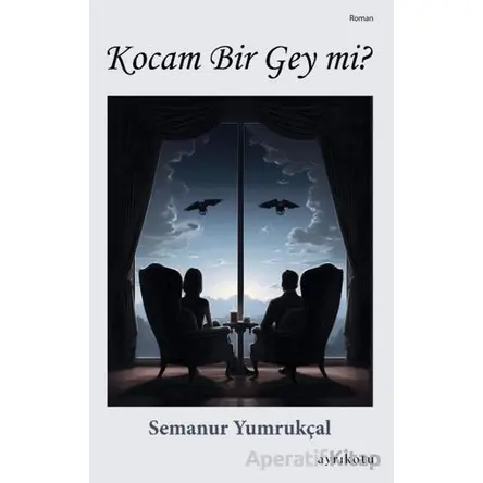 Kocam Bir Gey mi? - Semanur Yumrukçal - Ayrıkotu Yayınları